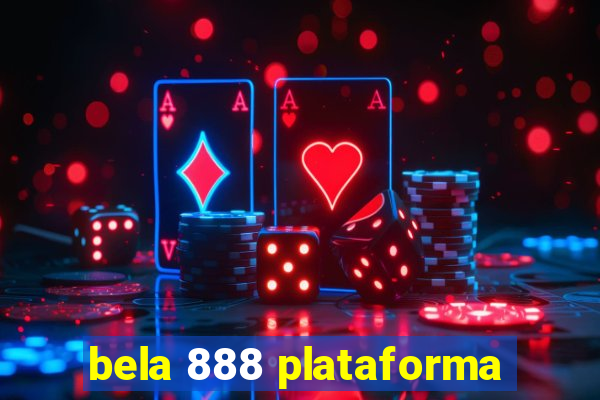 bela 888 plataforma